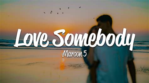 maroon 5 love somebody lirik