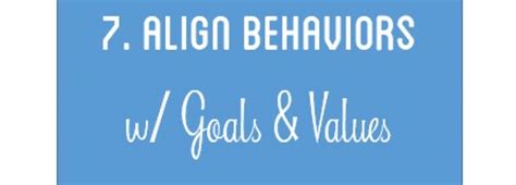 The Nine Principles Principle 7 Align Behaviors With Goals And Values