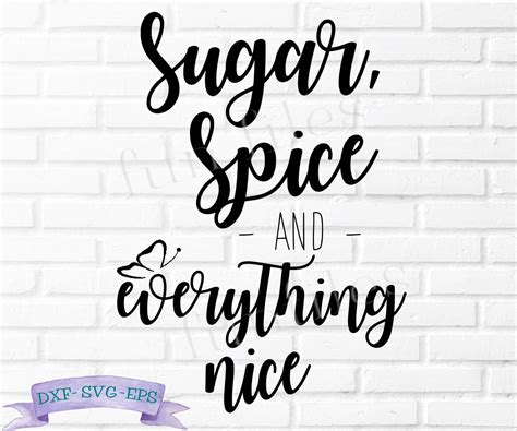 Sugar Spice And Everything Nice Svg Dxf Eps Cut Files For Etsy