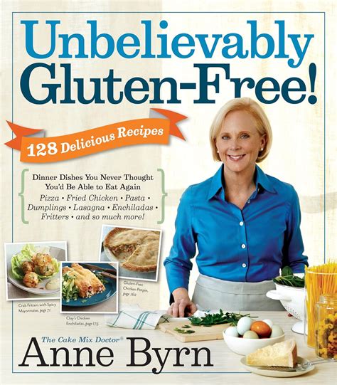 Unbelievably Gluten Free 128 Delicious By Byrn Anne
