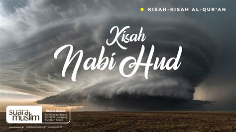 Nabi hud as selanjutnya menetap di yaman, sampai wafat di daerah syib sekitar 80 km dari sana. Kisah Nabi Hud | Kisah-Kisah Al Quran - Suara Muslim