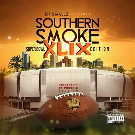 Southern Smoke Super Bowl Xlix Edition Dj Smallz Stream And Download