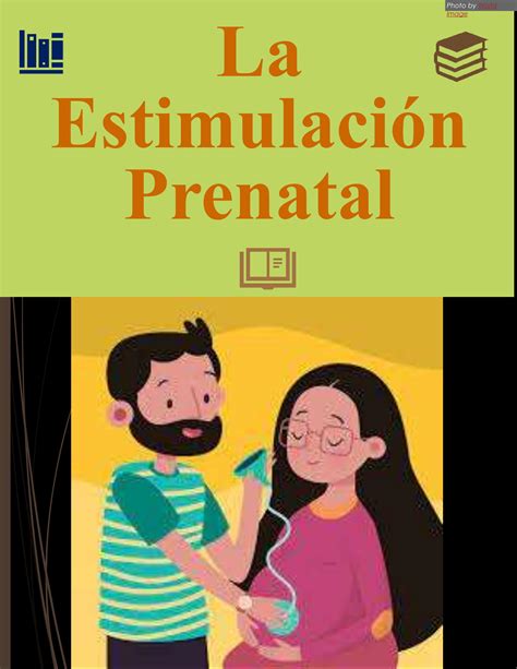 Importancia De La EstimulaciÓn Prenatal Issuu