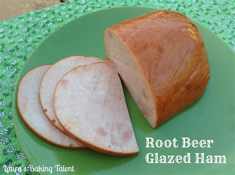 laura s baking talent root beer glazed ham