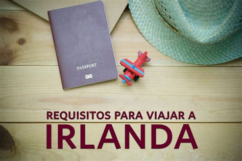 Requisitos Para Viajar A Irlanda Desde Cuba