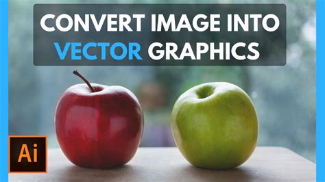 How To Convert Image Into Vector Graphics In Adobe Illustrator Youtube