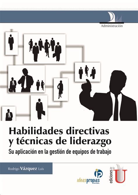 Habilidades Directivas Y T Cnicas De Liderazgo Ediciones De La U Librer A Compra Ahora