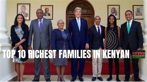 Top 10 Richest Families In Kenyan Youtube