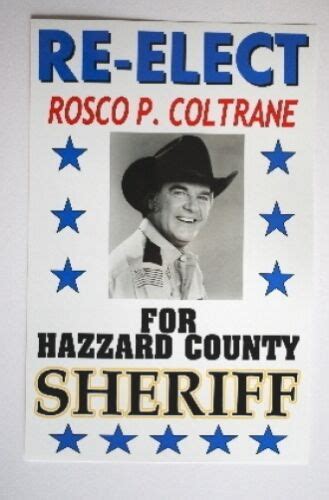 Dukes Of Hazzard Re Elect Rosco Poster Roscoe P Coltrane For Sheriff 11