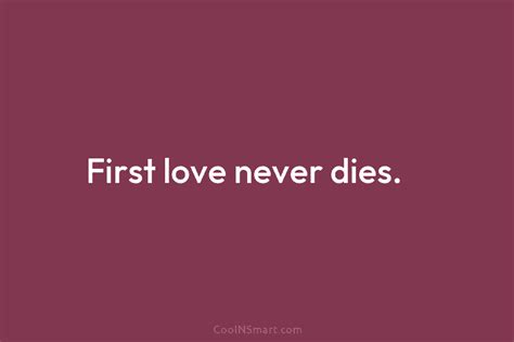 Quote First Love Never Dies Coolnsmart