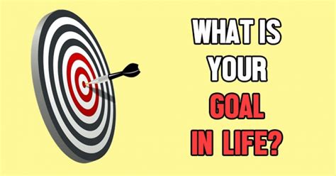What Is Your Goal In Life Getfunwith
