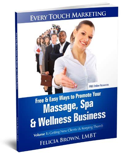 Free And Easy Ways To Promote Your Massage Spa And Wellness Business Volume 1 Getting New