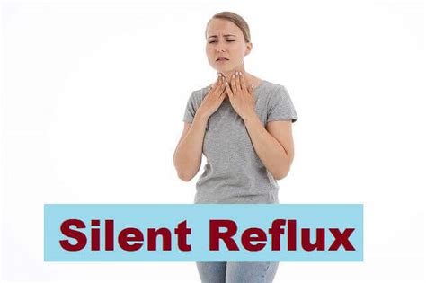 Silent Reflux Causes Risk Factor 6 Symptoms And How To Overcome It