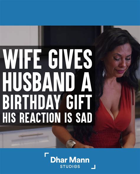 Wife Gives Husband B Day T Husbands Reaction Is So Sad Do You Ever Feel Your Partner