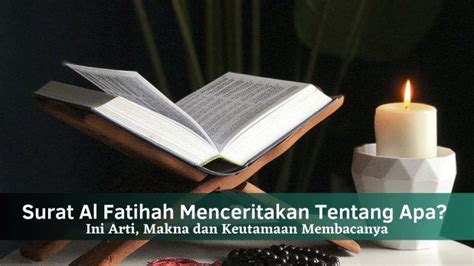 Surat Al Fatihah Menceritakan Tentang Apa Ini Arti Makna Dan