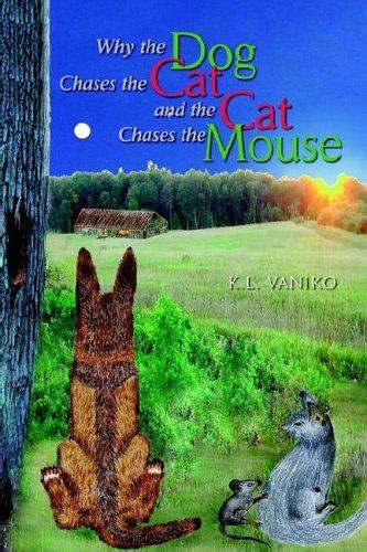 Why The Dog Chases The Cat And The Cat Chases The Mouse February 28
