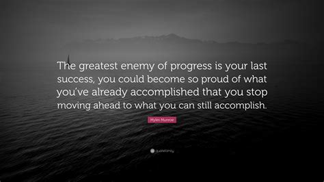 Myles Munroe Quote The Greatest Enemy Of Progress Is Your Last