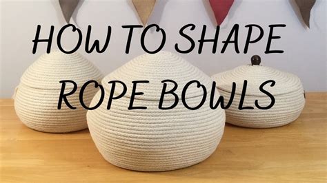 How To Shape Your Rope Bowls And Add An Attached Lid Youtube