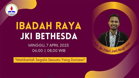 Ibadah Raya Jki Bethesda Ungaran Minggu Mei Youtube