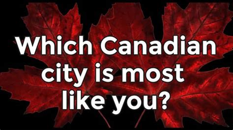 Which Canadian City Is Most Like You Explore Awesome Activities