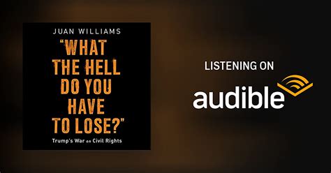 What The Hell Do You Have To Lose By Juan Williams Audiobook