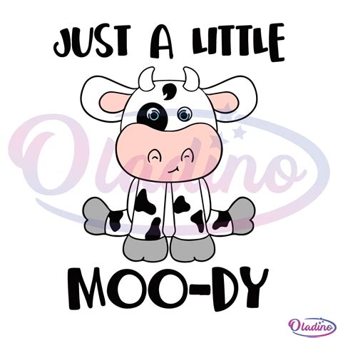 Just A Little Moo Dy Svg Digital File Funny Cow Svg