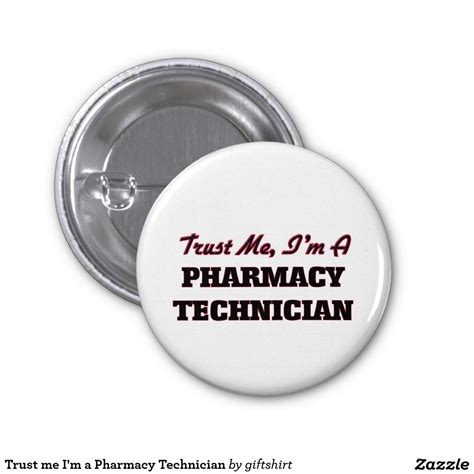Trust Me Im A Pharmacy Technician Pinback Button