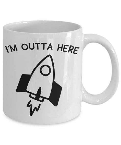 Im Outta Here Mug Funny Mug Rocket Mug Leaving T Etsy
