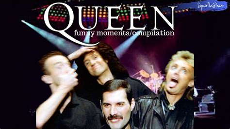 Queen Compilationfunny Moments Youtube