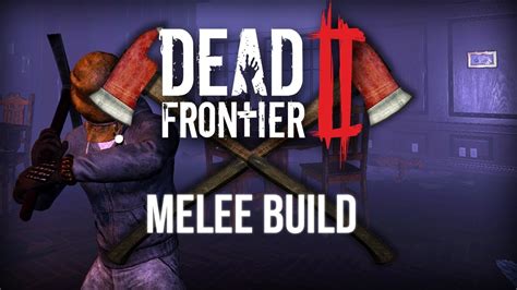 Melee Build And Useful Tips Dead Frontier 2 Guide Youtube