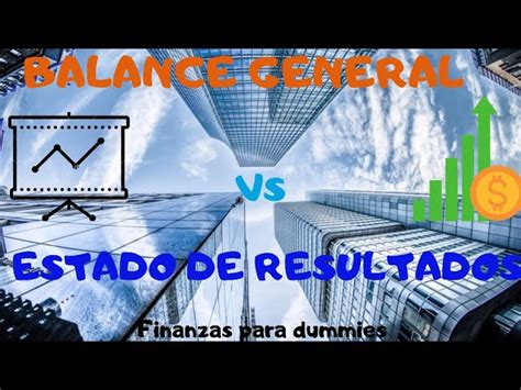 Balance General Vs Estado De Resultados Diferencias
