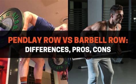 Pendlay Row Vs Barbell Row Differences Pros Cons PowerliftingTechnique Com