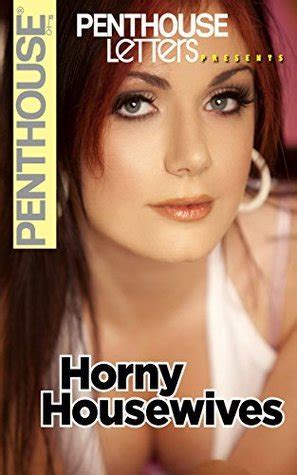 Penthouse Letters Presents Horny Housewives By Penthouse Goodreads