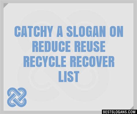 100 Catchy A On Reduce Reuse Recycle Recover Slogans 2024 Generator
