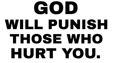 God Will Punish Those Who Hurt You Youtube