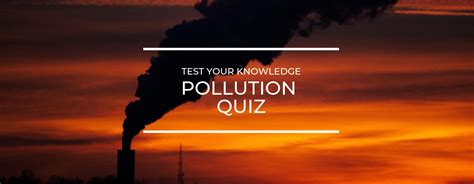 Pollution Quiz Saving Earth Encyclopedia Britannica