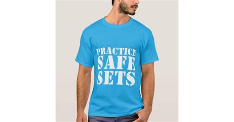 Practice Safe Sets Mens Shirt Zazzle