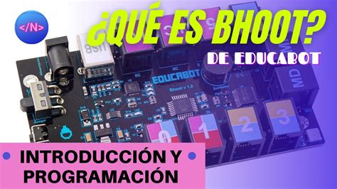 Introducción A Bhoot De Educabot Y Primeros Pasos Para Programar Tu