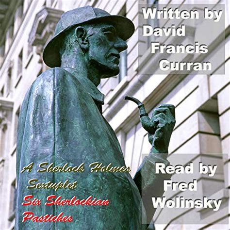 A Sherlock Holmes Sextuplet Six Sherlockian Pastiches By David Francis Curran Audiobook