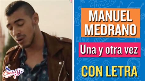 Manuel Medrano Una Y Otra Vez Con Letra Cantoyo Karoke Youtube