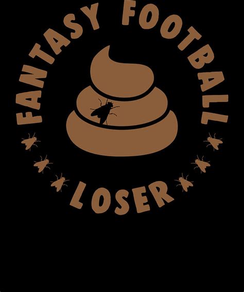 Fantasy Football Poop Loser Digital Art By Michael S Fine Art America