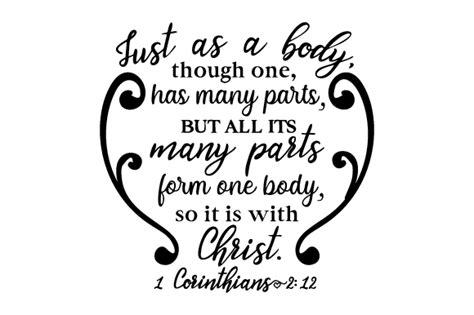 Just As A Body Though One Has Many Parts But All Its Many Parts Form