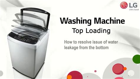 Lg Top Load Washing Machine Resolving Water Leakage Issue From The