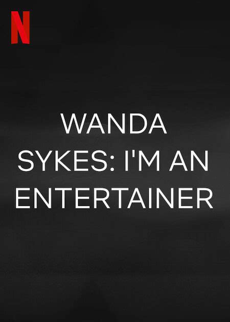 Wanda Sykes Im An Entertainer Comedy Special Review Cast Trailer