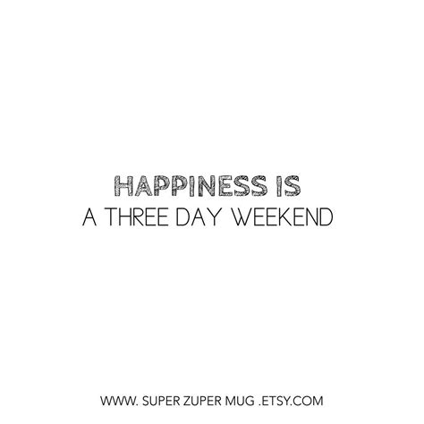 Happiness 💖 Superzupermugetsycom Happinessquotes Longweekend