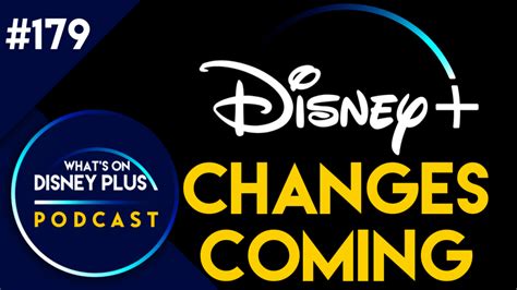 Disney To Go Through Major Changes Whats On Disney Plus Podcast