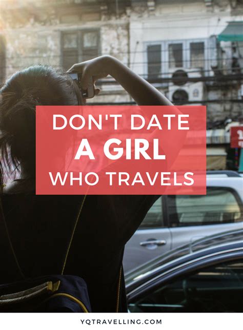 Why you shouldn't date a chinese girl. Don't date a girl who travels | Travel tips, Traveling by ...