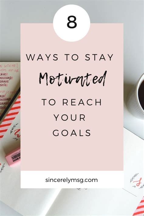 8 Ways To Stay Motivated To Reach Your Goals In 2020 How To Stay