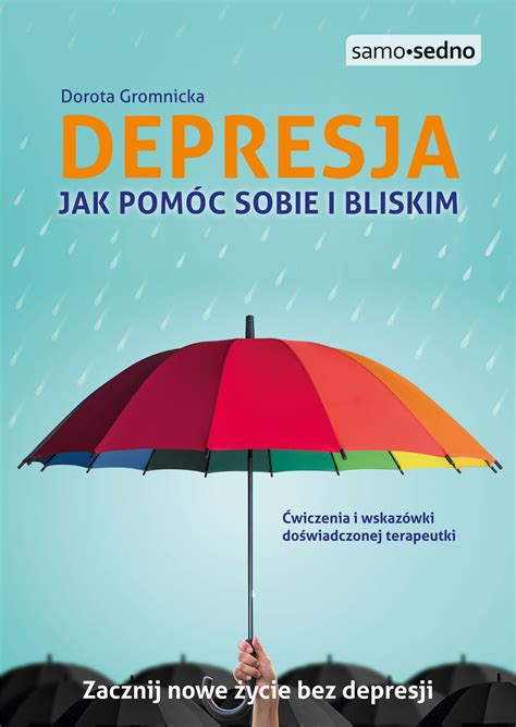 Depresja Jak Pomóc Sobie I Bliskim Dorota Gromnicka Książka W