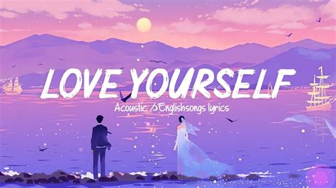 love yourself 🍨 trending tiktok songs ~ morning chill mix 🍃 english songs chill music mix youtube